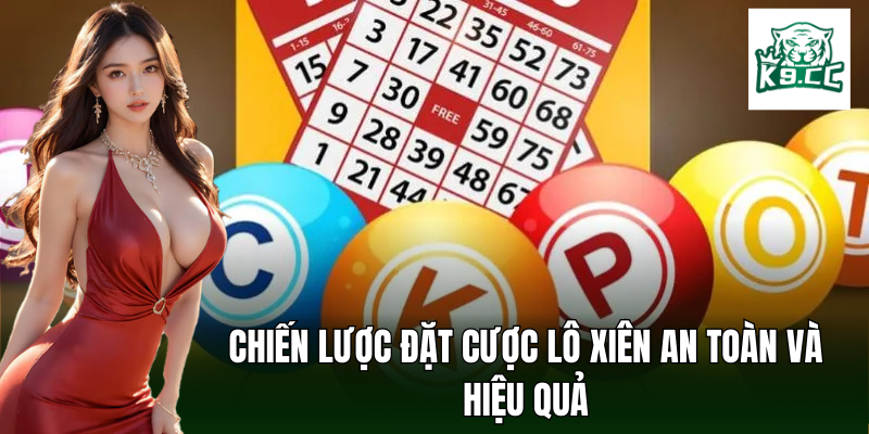 Lô Xiên - Cơ Hội Trúng Lớn Với Bí Kíp Chọn Số Từ K9CC Chiến lược đặt cược lô xiên an toàn và đạt kết quả cao