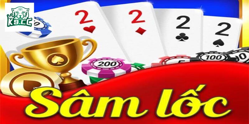 Sâm Lốc K9CC - Trò Chơi Đánh Bài Đổi Thưởng Đẳng Cấp Giới thiệu sơ lược về trò chơi sâm lốc nổi tiếng