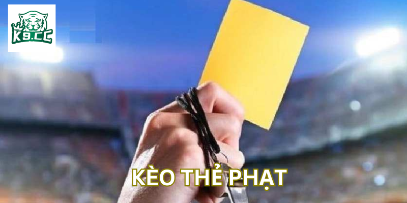 Kèo Thẻ Phạt Là Gì? Cơ Hội Bắt Kèo Ngon Dành Riêng Cho Bạn Kèo Thẻ Phạt là gì?