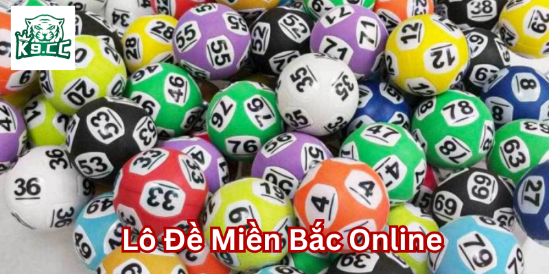 Chơi Lô Đề Miền Bắc Online – Cơ Hội Trúng Lớn Mỗi Ngày! Mẹo chơi Lô Đề Miền Bắc Online