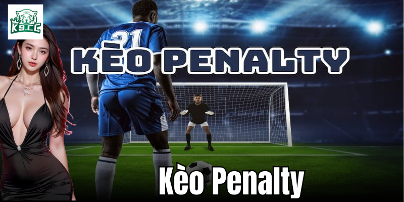 Kèo Penalty - Khám Phá Chiến Thuật Cá Cược Hiệu Quả Từ K9CC Kèo penalty là gì?