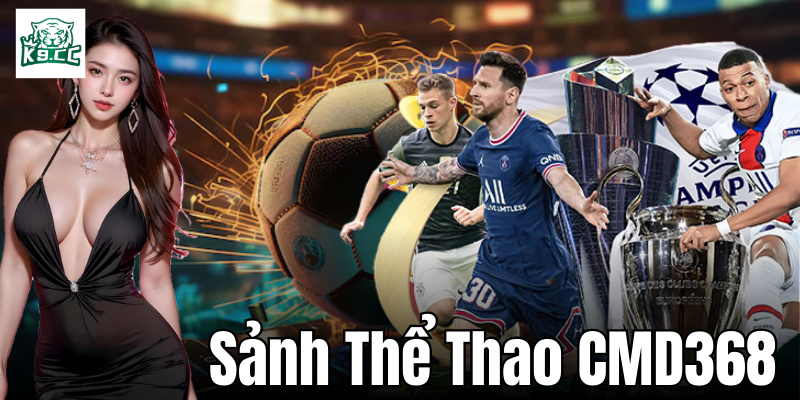 Sảnh Thể Thao CMD368 - Trải Nghiệm Cá Cược Thể Thao Đỉnh Cao Mẹo cá cược thể thao hiệu quả tại CMD368