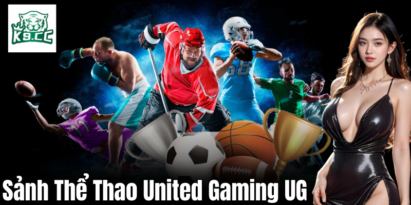 Sảnh Thể Thao United Gaming UG - Mẹo Và Thủ Thuật Từ K9CC Sản phẩm cá cược đặc sắc tại sảnh thể thao United Gaming UG