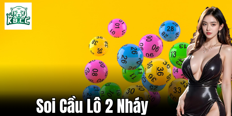 Soi Cầu Lô 2 Nháy - Bí Kíp Tăng Tỷ Lệ Trúng Thưởng Từ K9CC Soi cầu lô 2 nháy là gì?