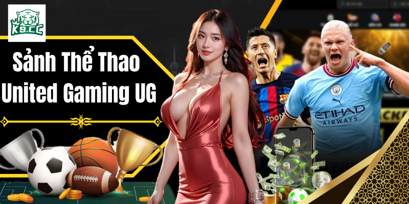 Sảnh Thể Thao United Gaming UG - Mẹo Và Thủ Thuật Từ K9CC United Gaming: Đối tác tin cậy cho các nhà cái hàng đầu