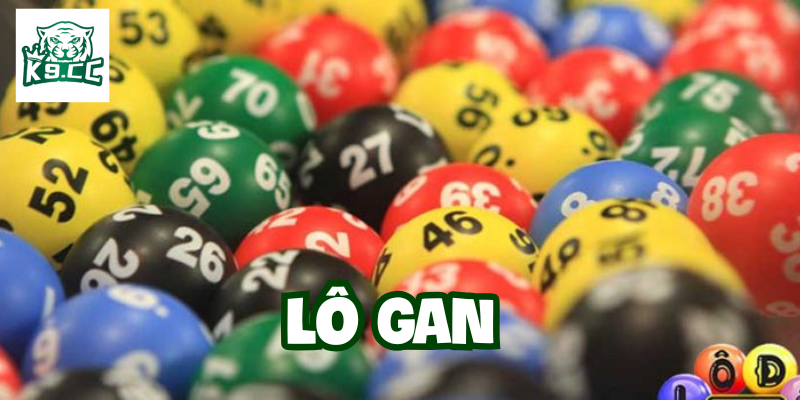 Lô Gan Miền Bắc - Bật Mí 5 Mẹo Chơi Hiệu Quả Từ Cao Thủ K9CC Lời khuyên chọn số trong Lô Gan